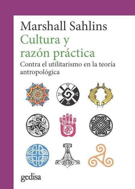 Cultura y Razon Practica (Ne) "Contra el Utilitarismo en la Teoria Antropologica". 