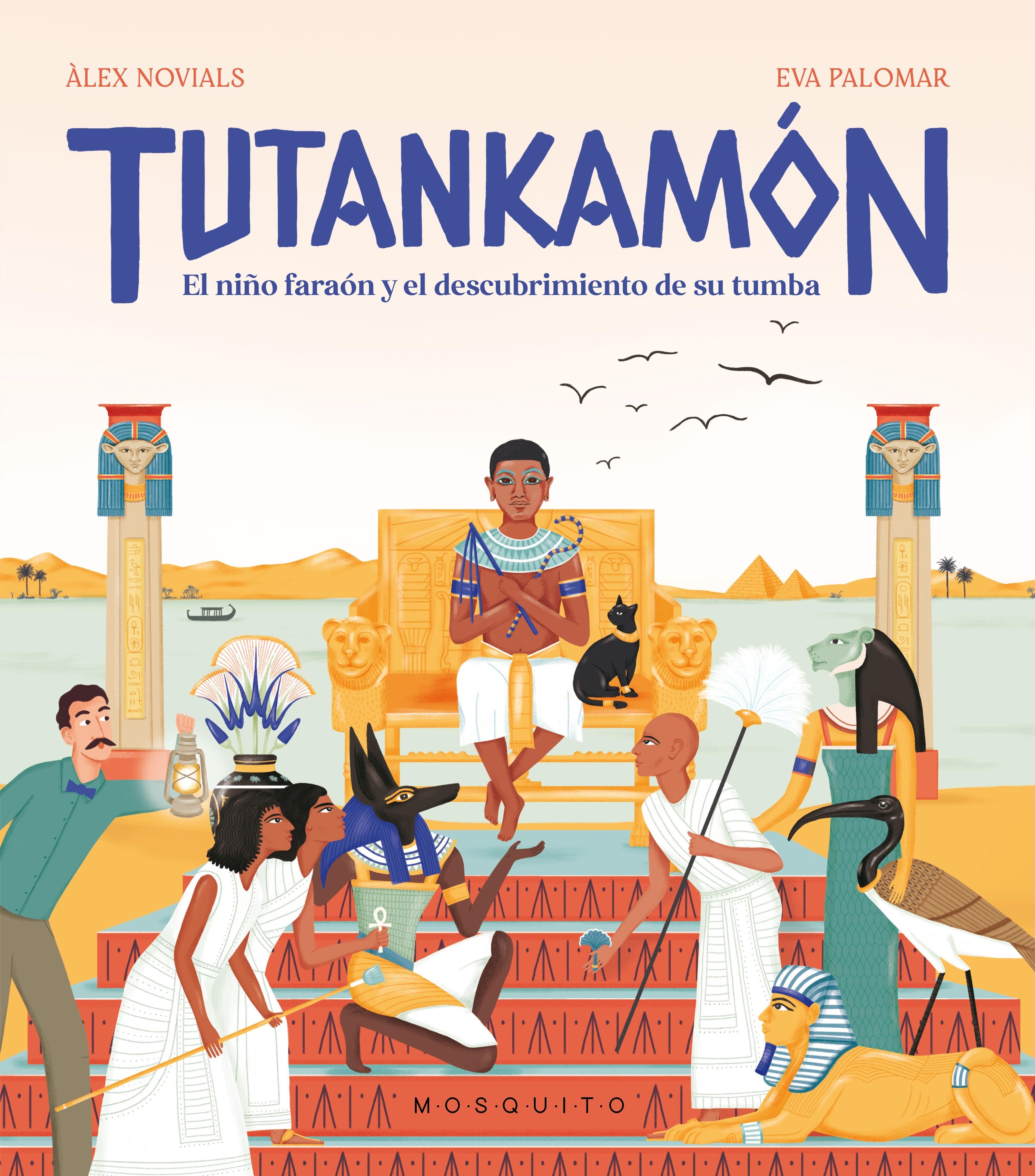 Tutankamon "El Niño Faraón y el Descubirmiento de su Tumba". 