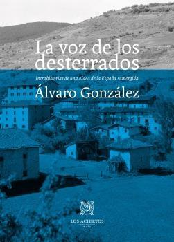 Voz de los Desterrados, La "Intrahistorias de una Aldea de la España Sumergida"
