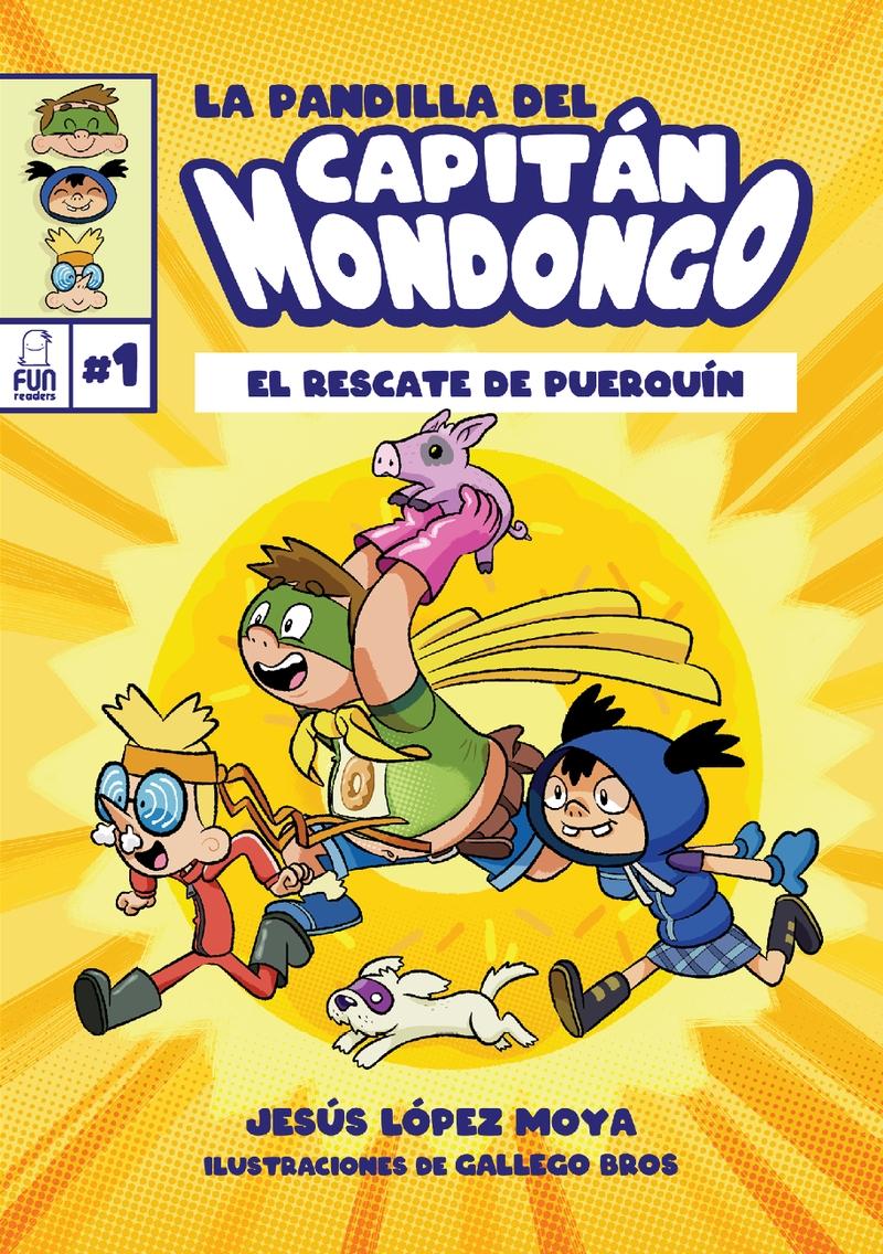 La Pandilla del Capitán Mondongo 1 "El Rescate de Puerquín". 