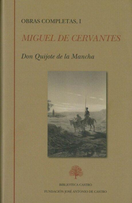 OBRAS COMPLETAS I Cervantes: DON QUIJOTE DE LA MANCHA 1ª y 2ª Partes. 