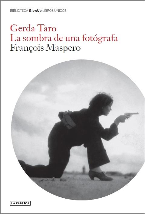 Gerda Taro. "La Sombra de una Fotógrafa". 