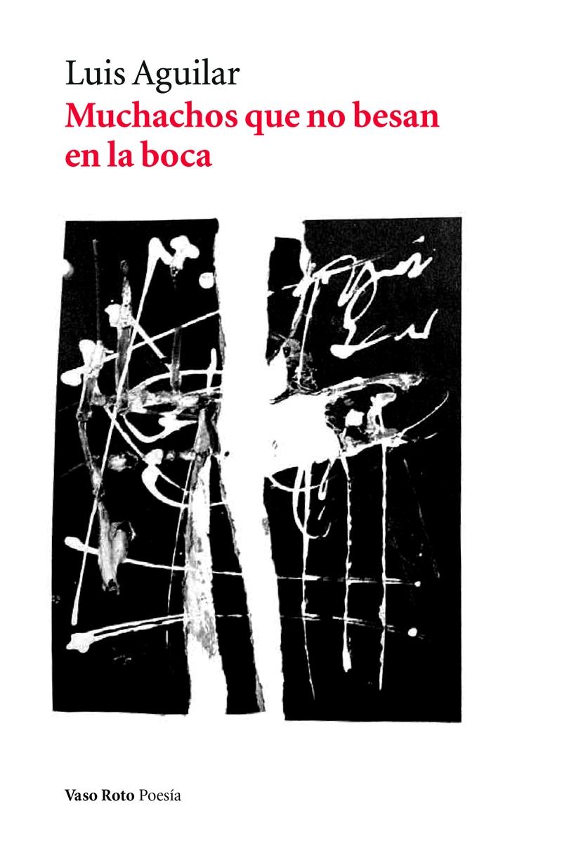 Muchachos que no Besan en la Boca (Nueva Edición). 
