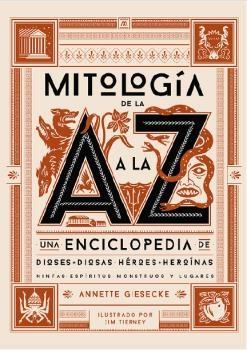 Mitología de la a A la Z "Una Enciclopedia de Dioses y Diosas, Héroes y Heroínas, Ninfas, Espíritu". 