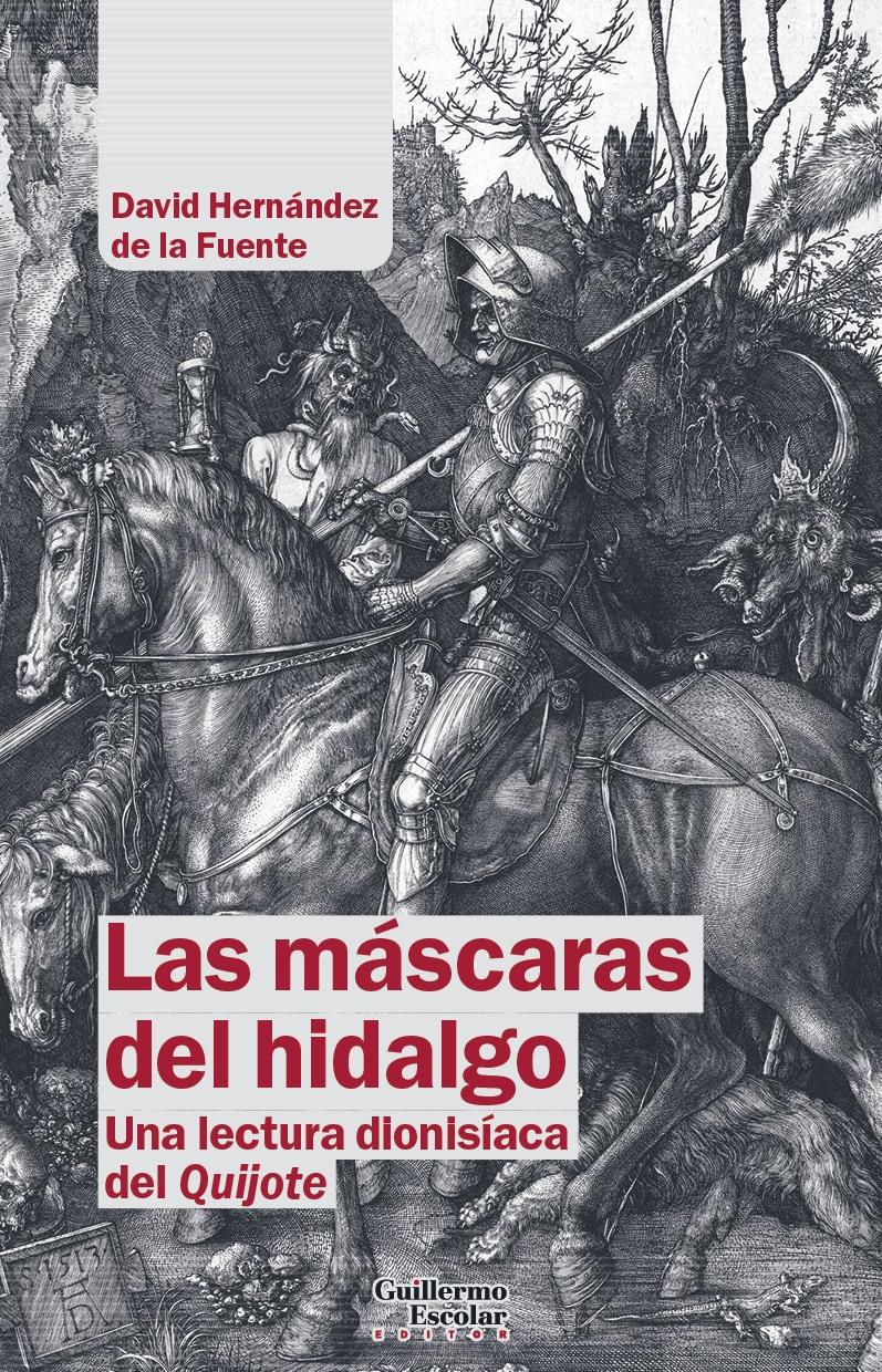 Las Máscaras del Hidalgo "Una Lectura Dionisíaca del Quijote". 