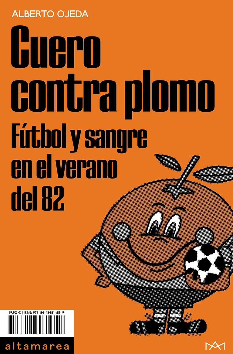 Cuero contra Plomo "Fútbol y Sangre en el Verano del 82". 