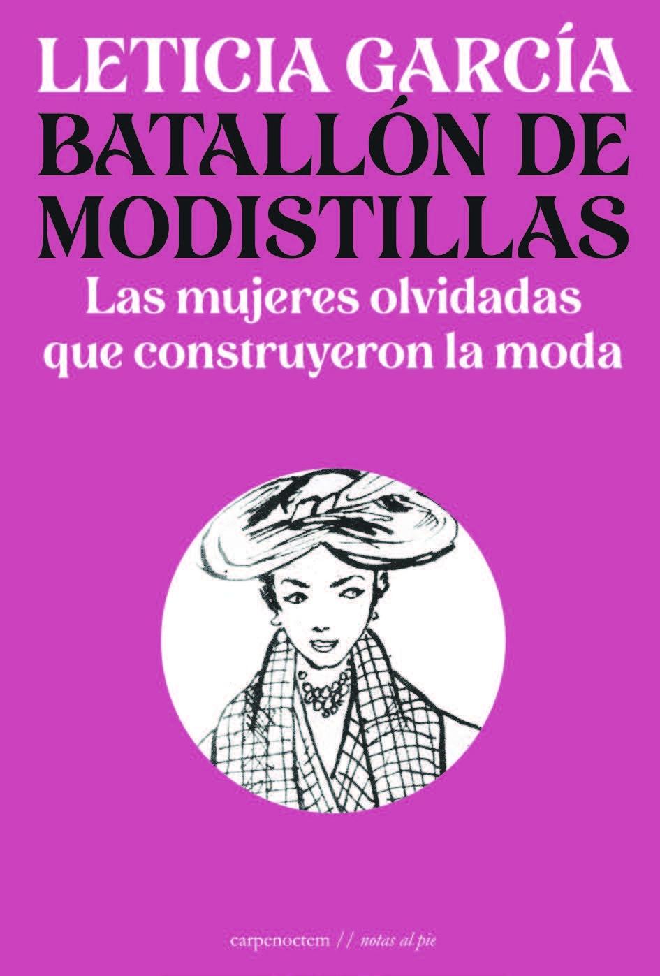 Batallón de Modistillas "Las Mujeres Olvidadas que Construyeron la Moda". 