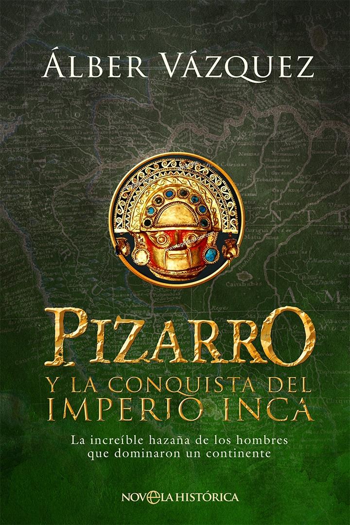 Pizarro y la Conquista del Imperio Inca. 