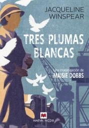 Tres Plumas Blancas "Una Investigación de Maisie Dobbs". 