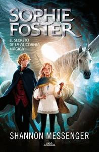 Sophie Foster 2 - el Secreto del Alicornio Mágico. 