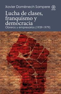 Lucha de Clases, Franquismo y Democracia "Obreros y Empresarios (1939-1979)". 