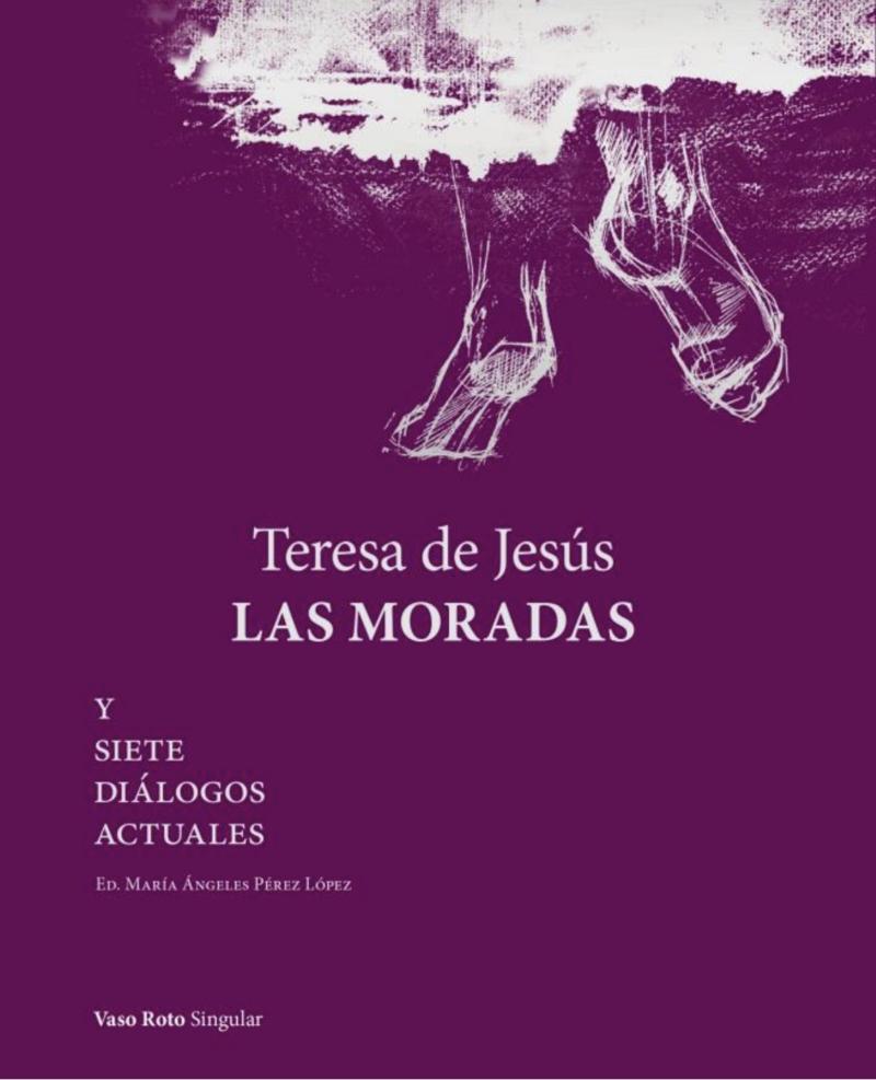 Teresa de Jesús. las Moradas "Y Siete Diálogos Actuales". 