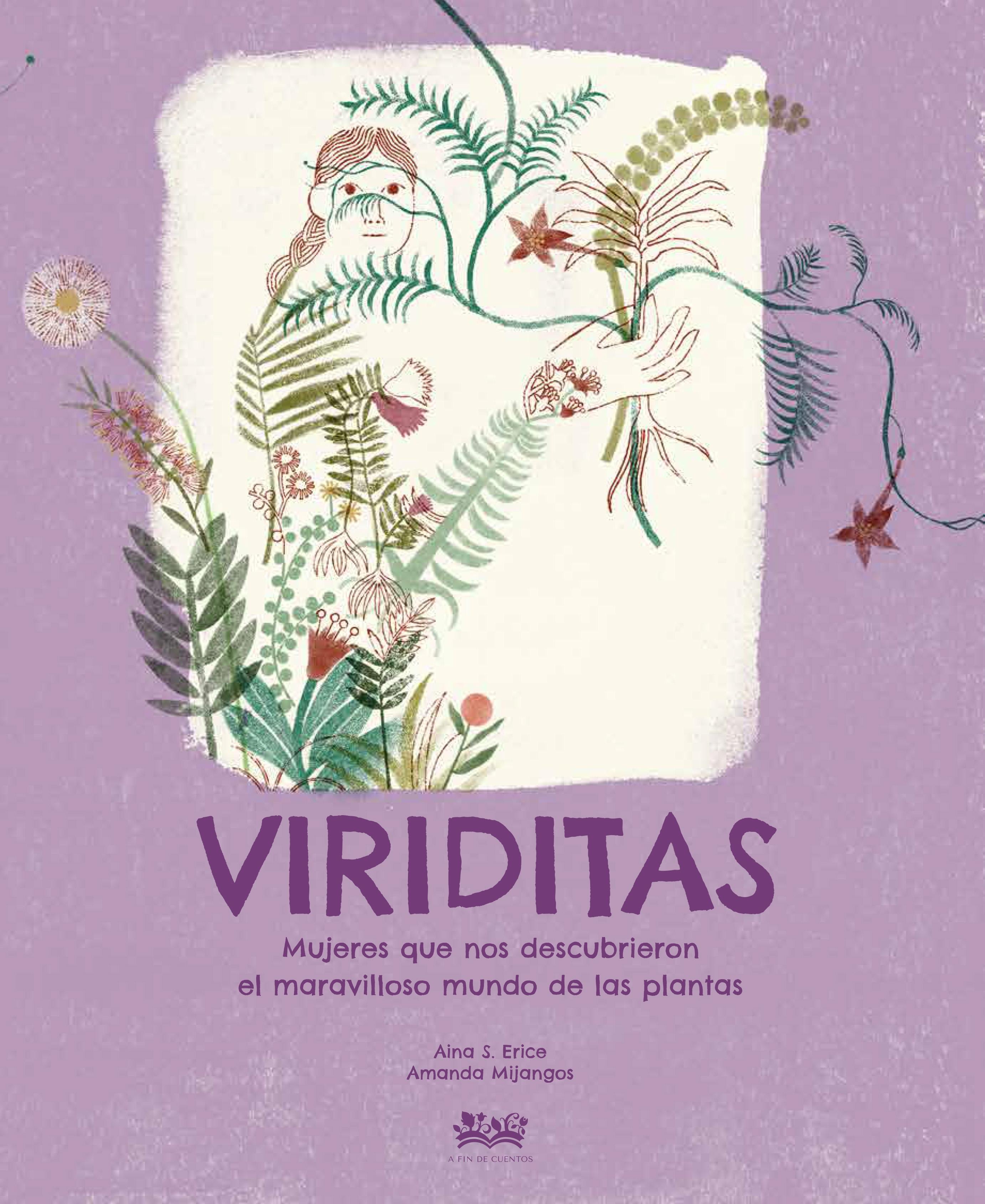 Viriditas "Mujeres que nos Descubrieron el Maravilloso Mundo de las Plantas". 