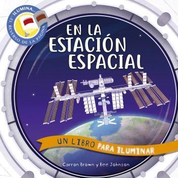 En la Estación Espacial. un Libro para Iluminar. 