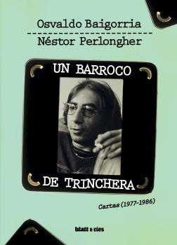 Un Barroco de Trinchera "Cartas (1977-1986)". 