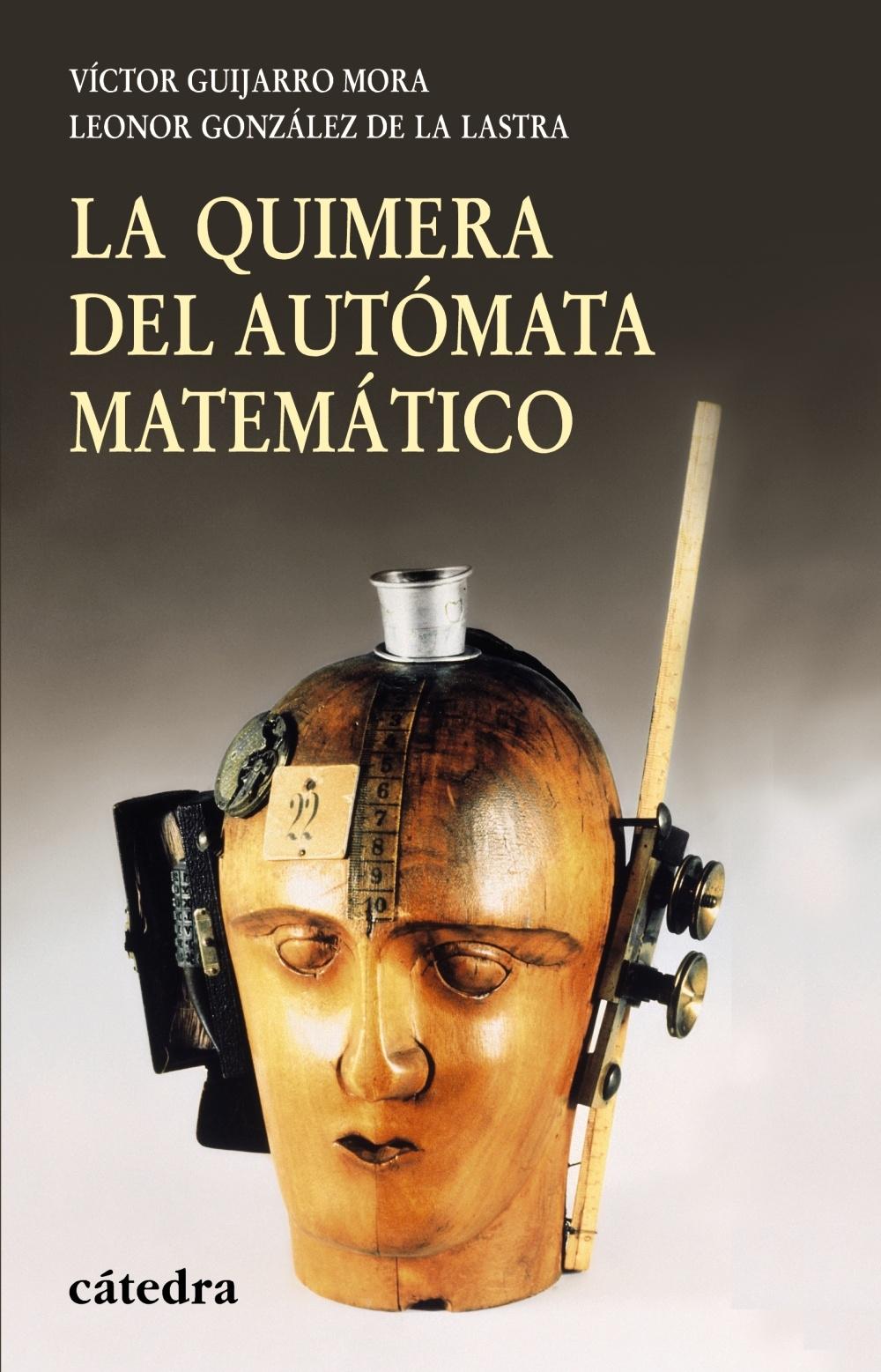 Quimera del Autómata Matemático, La. 