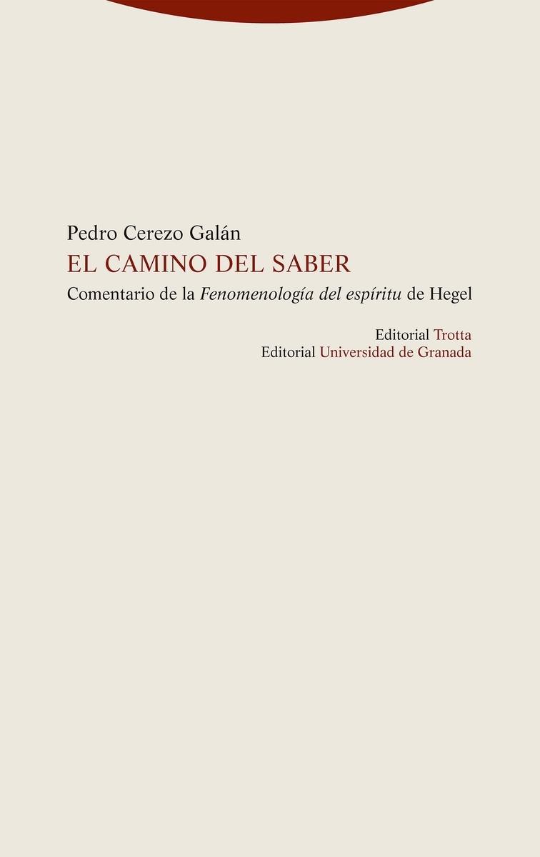 El Camino del Saber "Comentario de la  Fenomenología del Espíritu  de Hegel". 