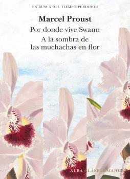 En Busca del Tiempo Perdido Vol 1 Tomos I y Ii "Por Donde Vive Swan (Tomo I) y a la Sombra de las Muchachas en Flor (Tom". 