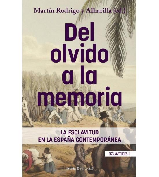 Del Olvido a la Memoria "La Esclavitud en la España Contemporánea". 