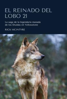 El Reinado del Lobo 21 "La Saga de la Legendaria Manada de los Druidas en Yellowstone". 