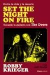 Set The Night On Fire "Entre la Vida y la Muerte, Tocando la Guitarra con The Doors". 