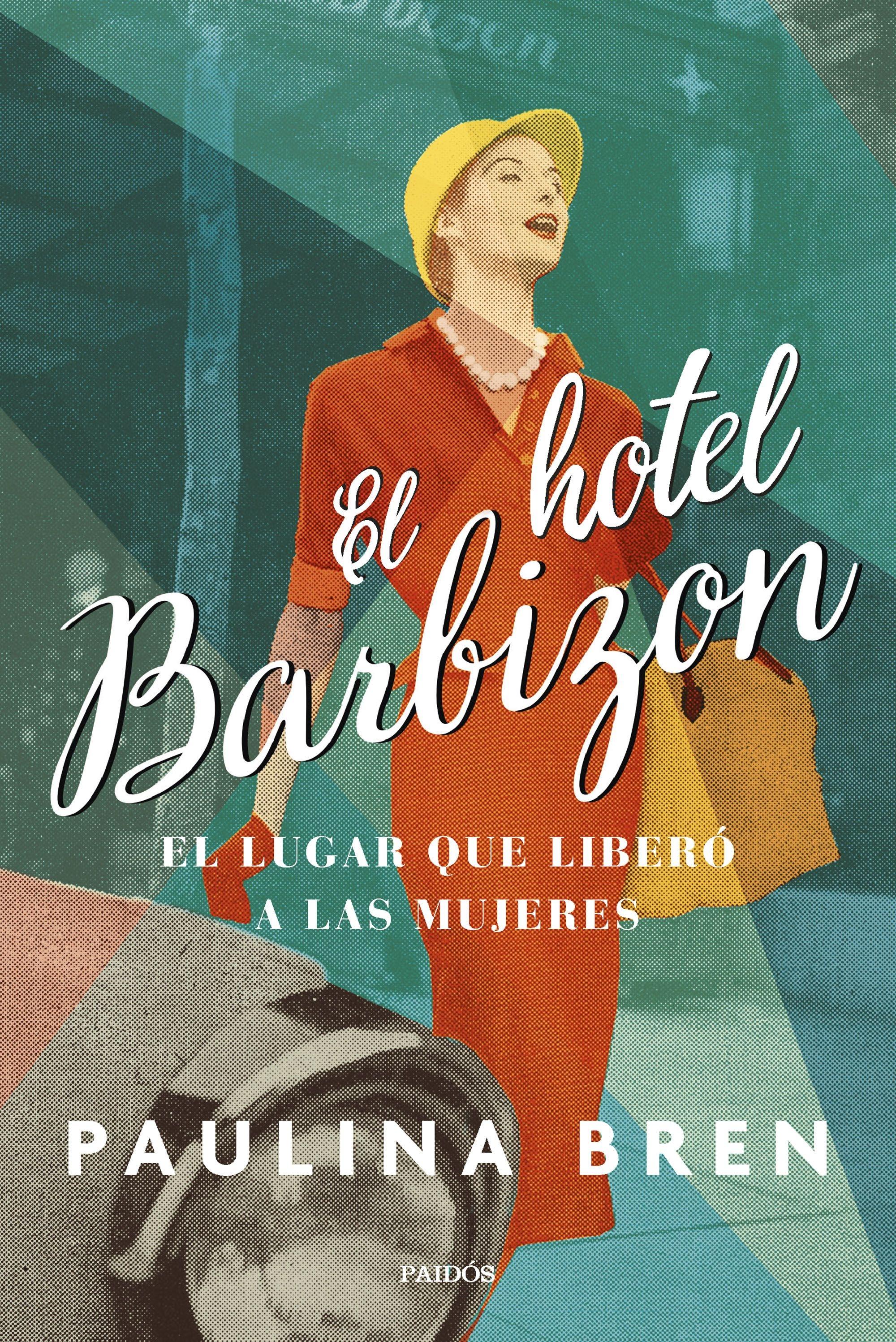 El Hotel Barbizon "El Lugar que Liberó a las Mujeres". 