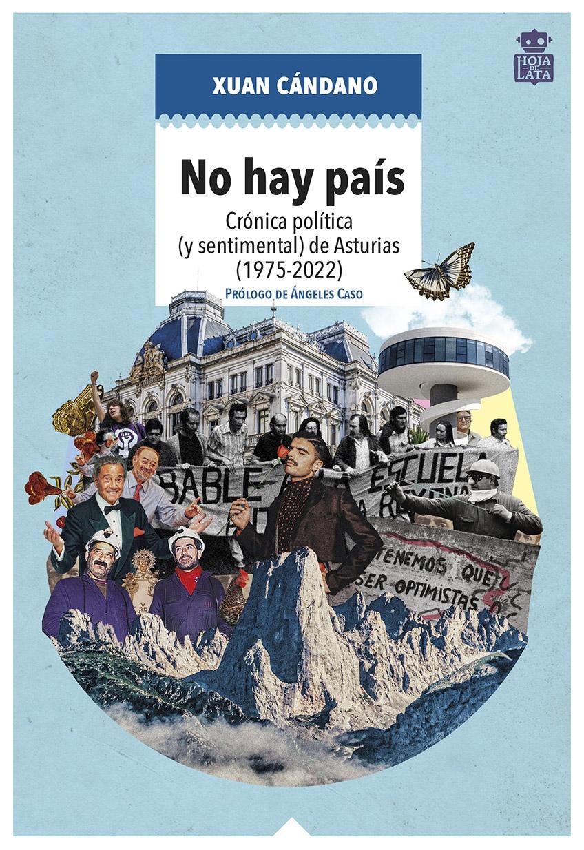 No Hay País "Crónica Política (Y Sentimental) de Asturias (1975-2022)". 