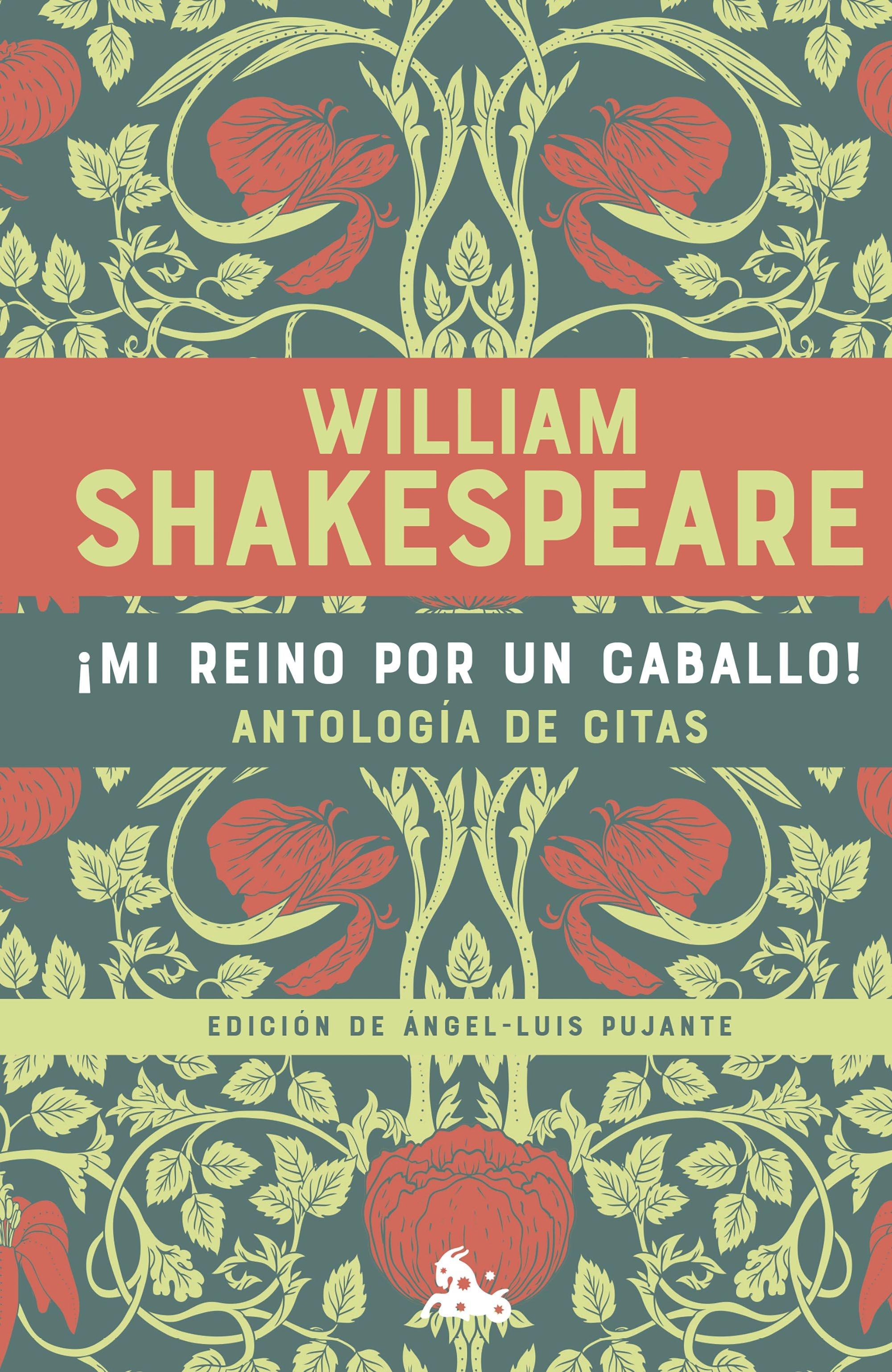 ¡Mi Reino por un Caballo! Antología de Citas de William Shakespeare. 
