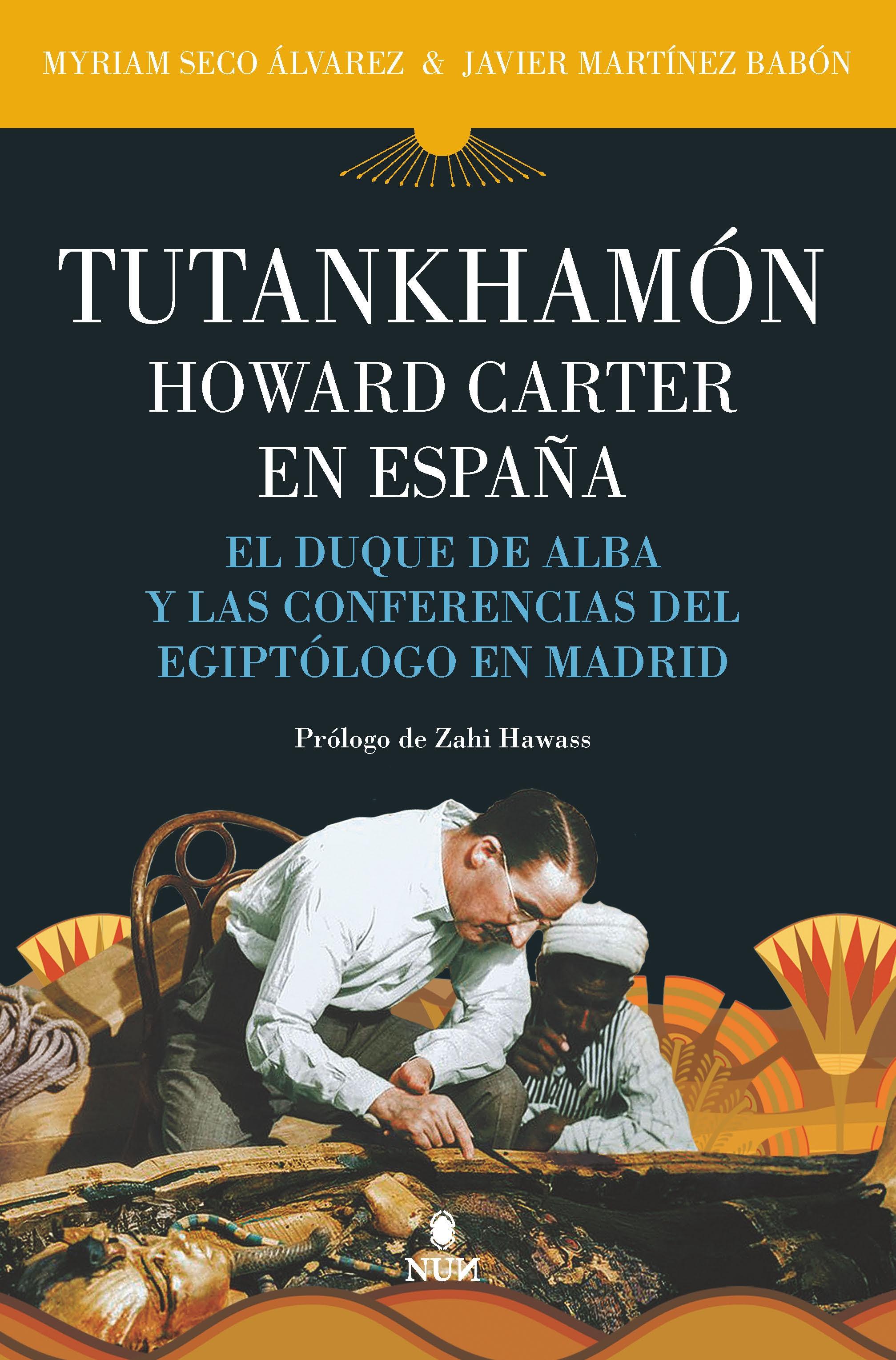 Tutankhamón. Howard Carter en España. 