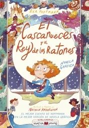 El Cascanueces y el Rey de los Ratones "El Mejor Cuento de Hoffmann en la Mejor Versión de Novela Gráfica". 