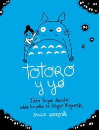 Totoro y Yo "Todo lo que Descubrí sobre las Pelis de Hayao Miyazaki". 