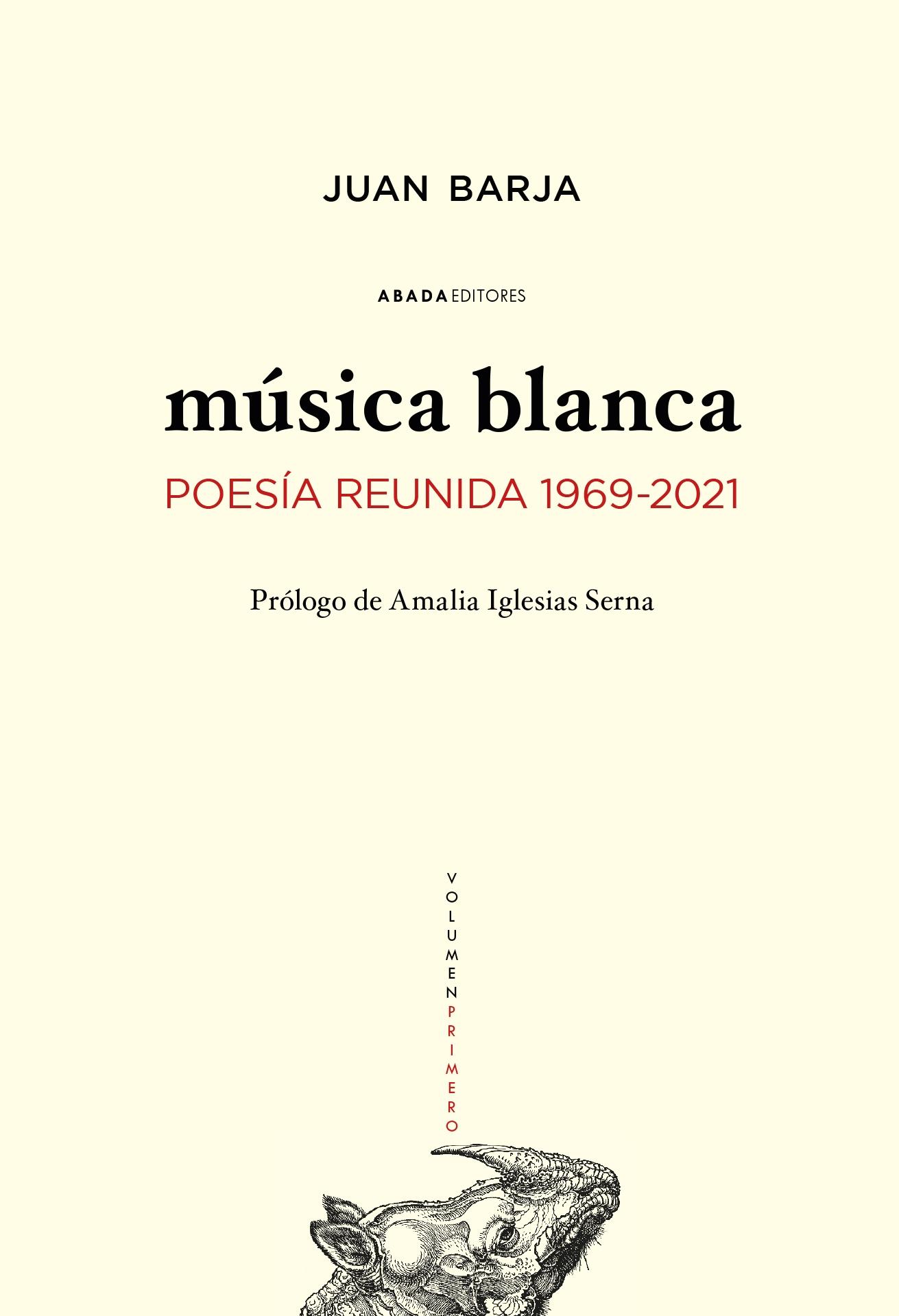 Música Blanca. Poesía Reunida 1969-2021. 