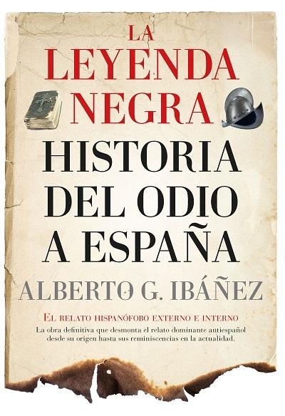 Leyenda Negra (Leb): Historia del Odio a España, La "Disponible 24 Enero ". 
