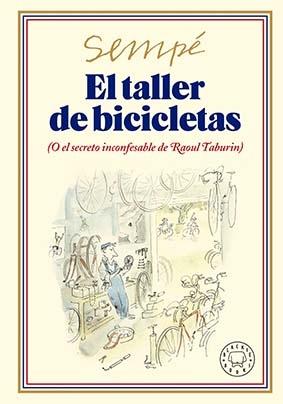 El Taller de Bicicletas. Nueva Edición "(O el Secreto Inconfesable de Raoul Taburin)". 