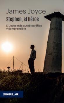 Stephen, el Héroe "El Joyce Más Autobiográfico y Comprensible". 