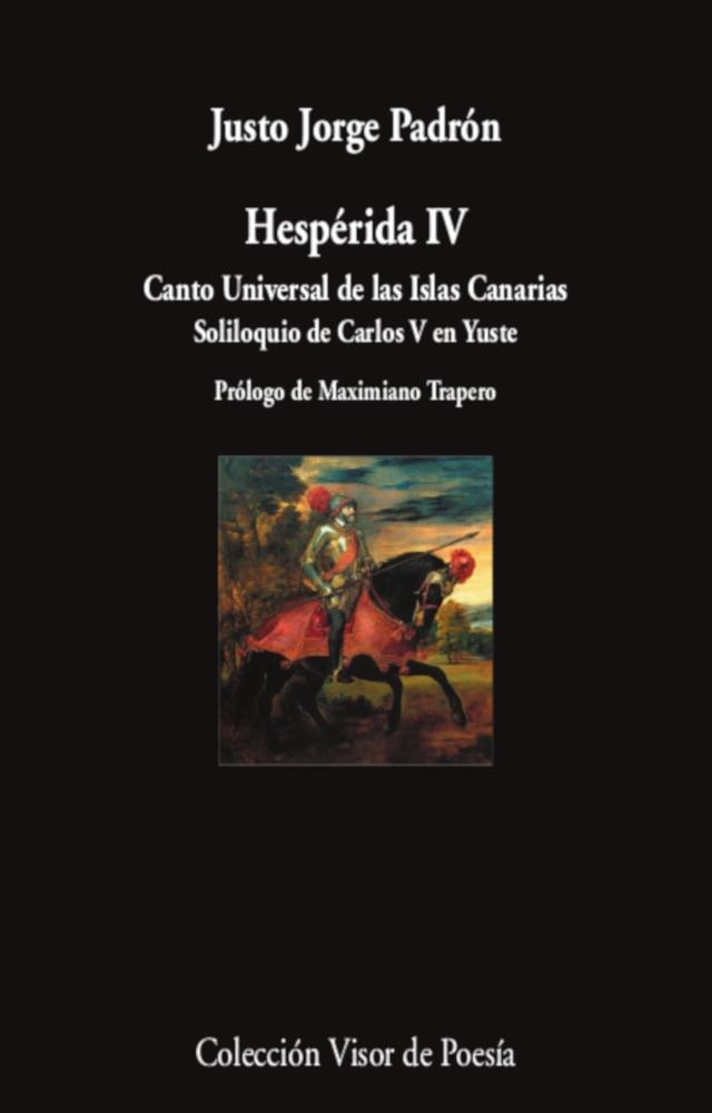 Hespérida Iv "Canto Universal de las Islas Canarias. Soliloquio de Carlos V en Yuste". 