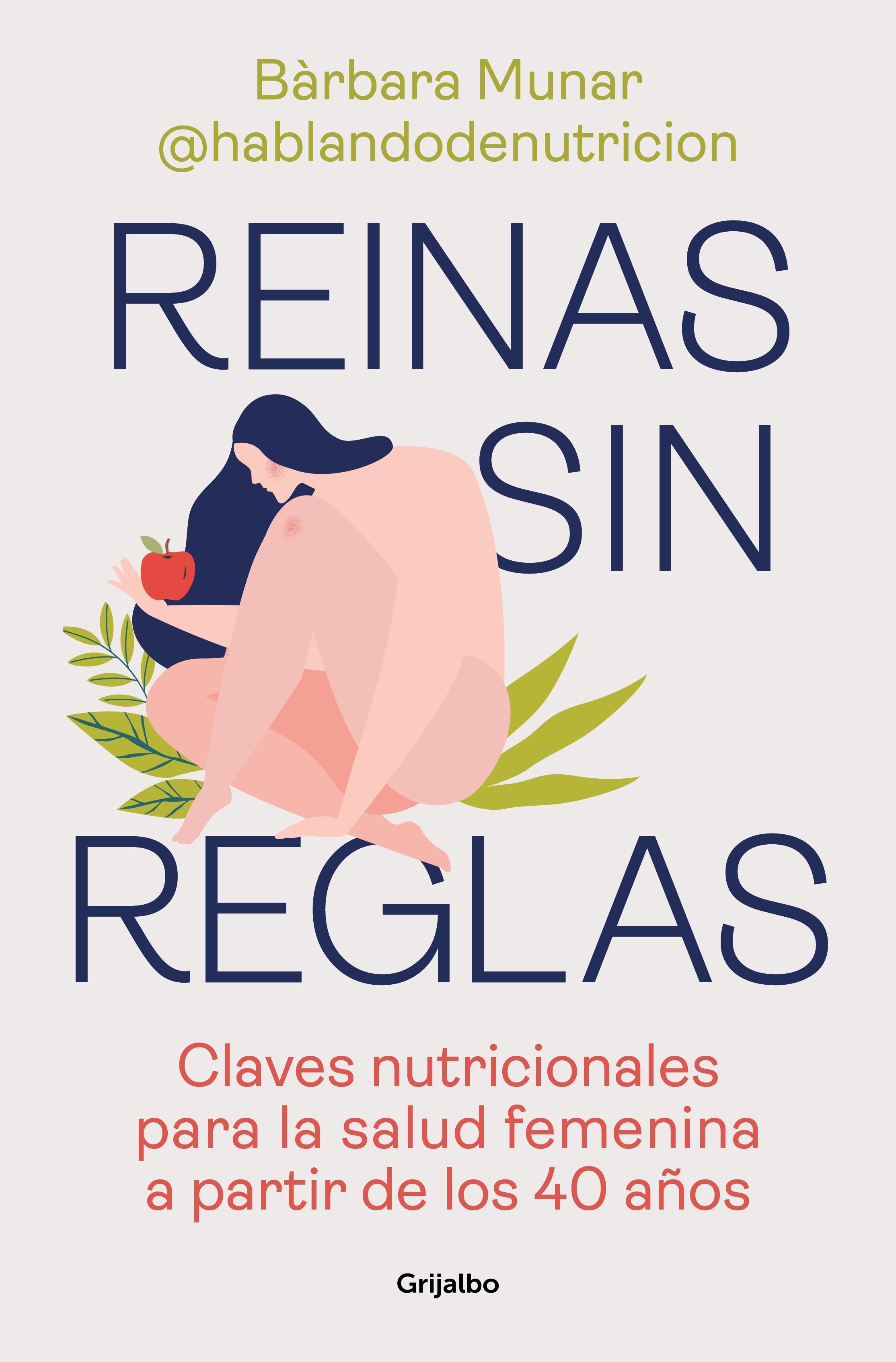 Reinas sin Reglas "Claves Nutricionales para la Salud Femenina a Partir de los 40 Años". 