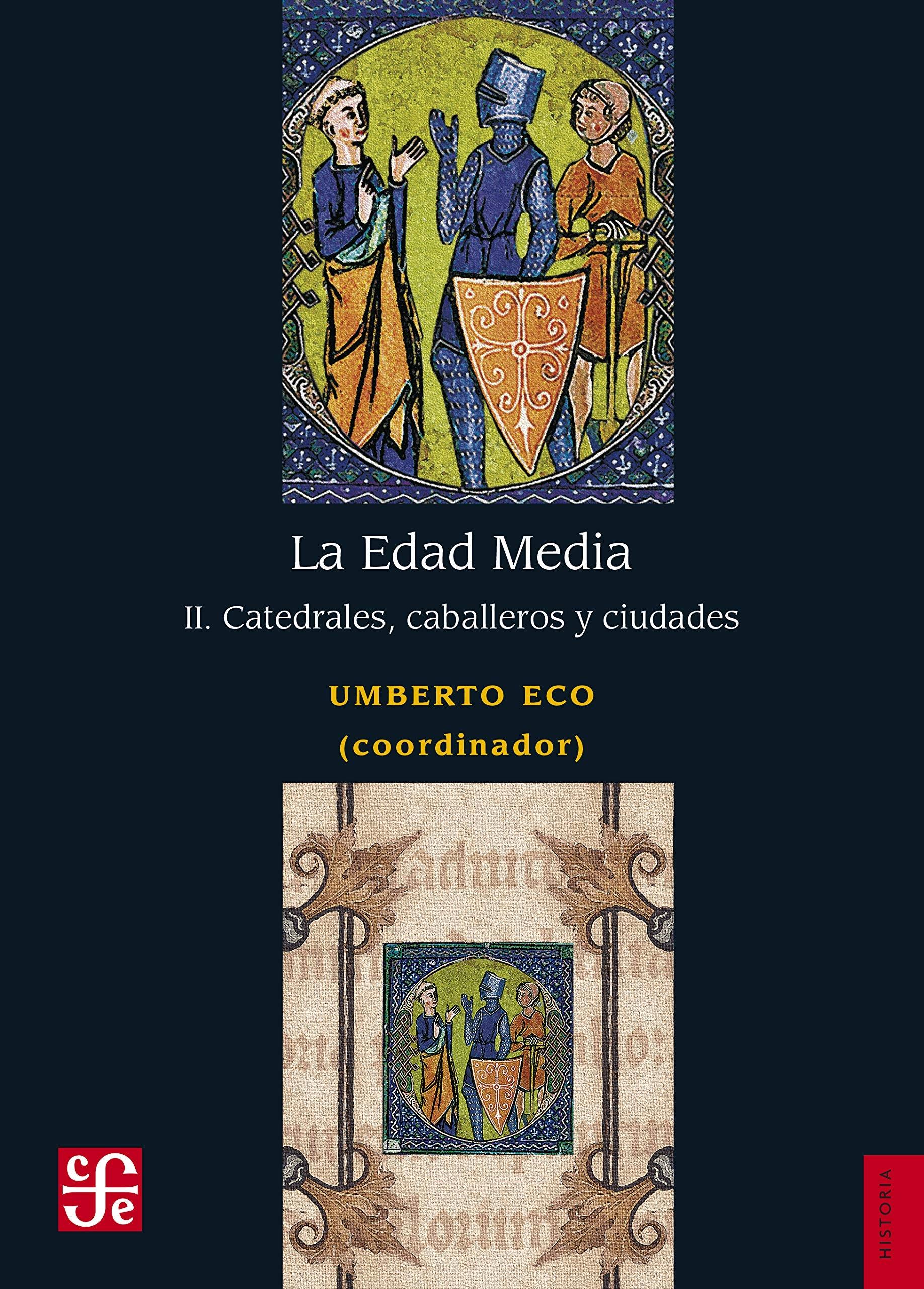 La Edad Media Ii. Catedrales, Caballeros y Ciudades. 