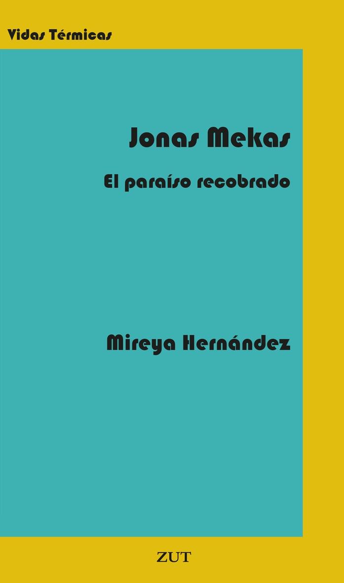 Jonas Mekas "El Paraíso Recobrado". 