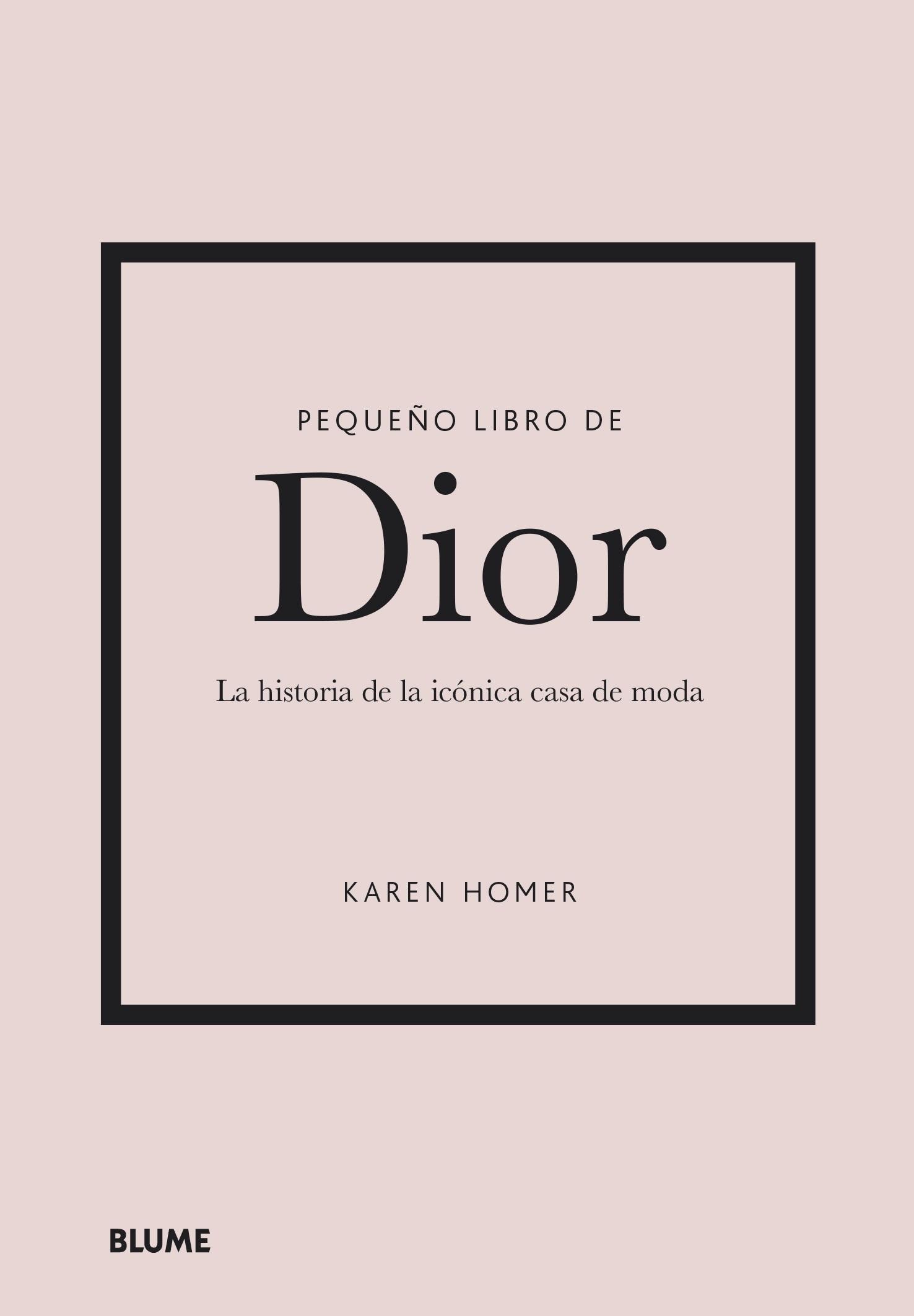 Pequeño Libro de Dior "La Historia de la Icónica Casa de Moda ". 