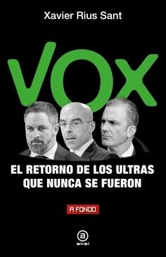 Vox, el Retorno de los Ultras que Nunca se Fueron. 