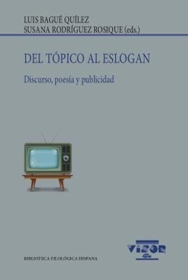 Del Tópico al Eslogan "Discurso, Poesía y Publicidad". 