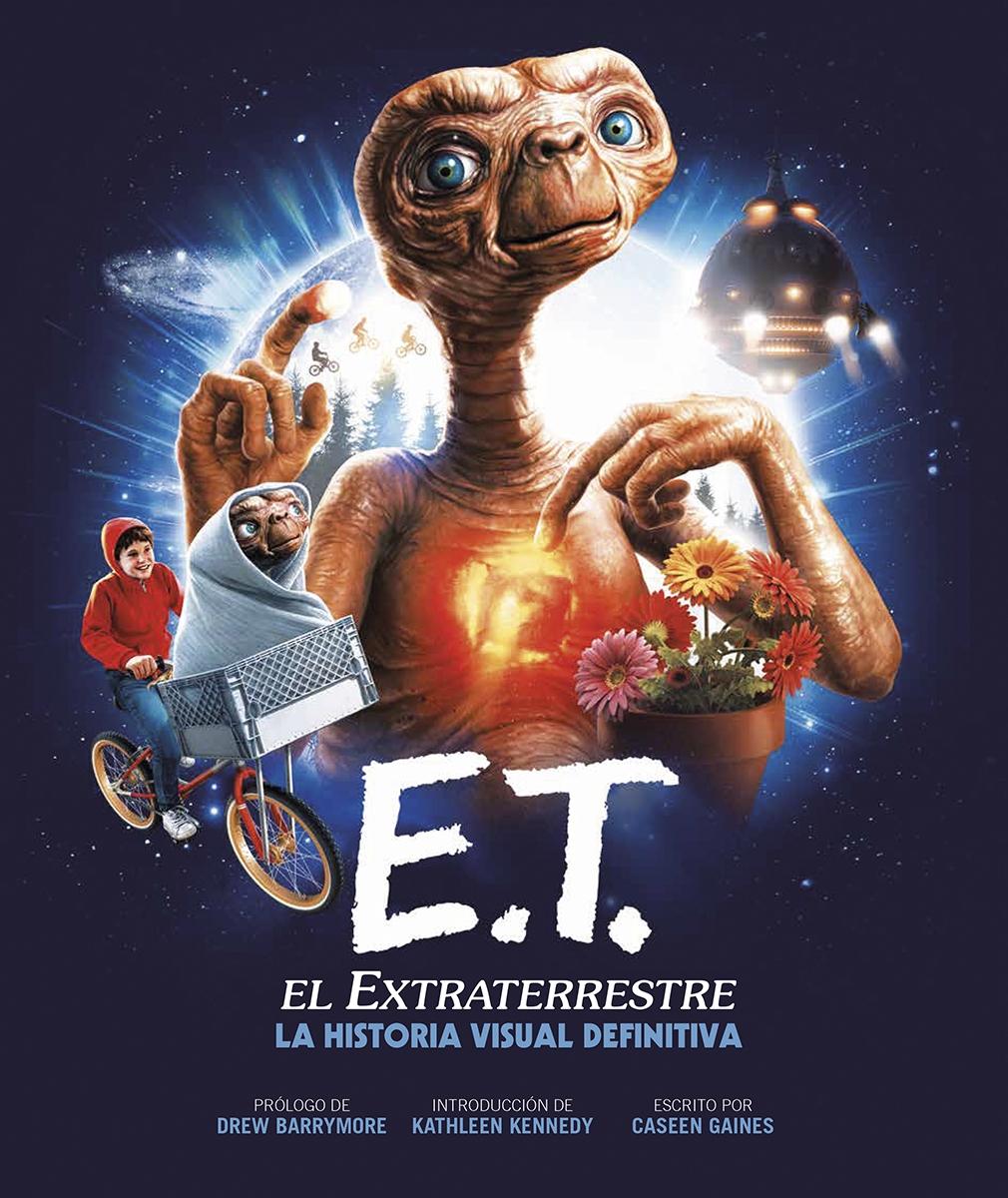 E.T. el Extraterrestre. la Historia Visual Definitiva. 