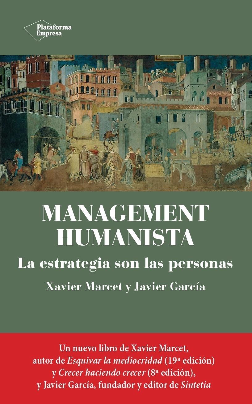 Management Humanista "La Estrategia Son las Personas". 