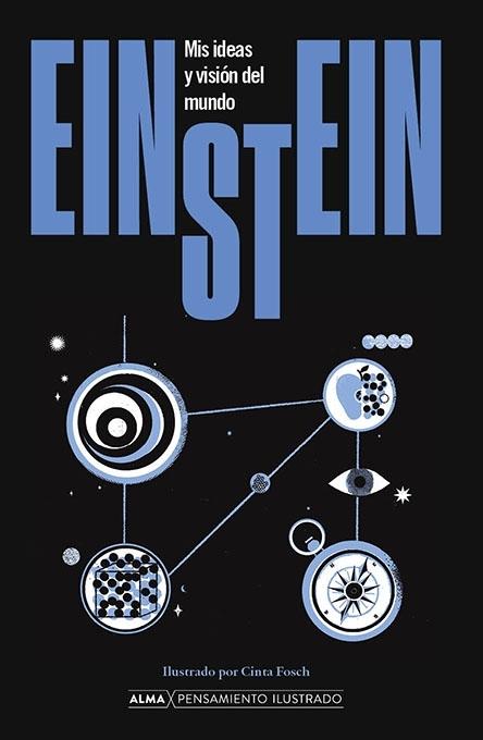 Einstein. mis Ideas y Visión del Mundo. 