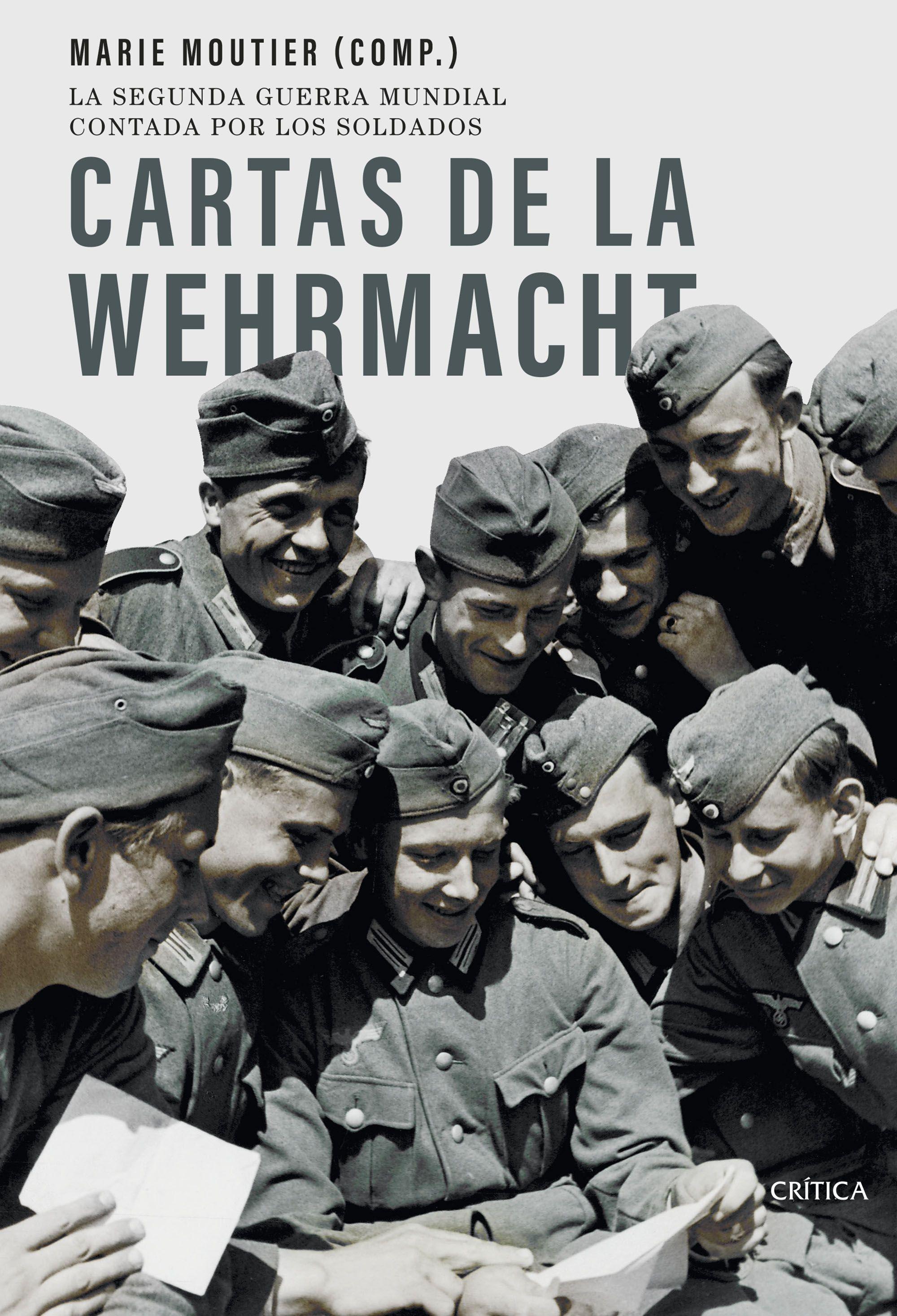 Cartas de la Wehrmacht "La Segunda Guerra Mundial Contada por los Soldados". 