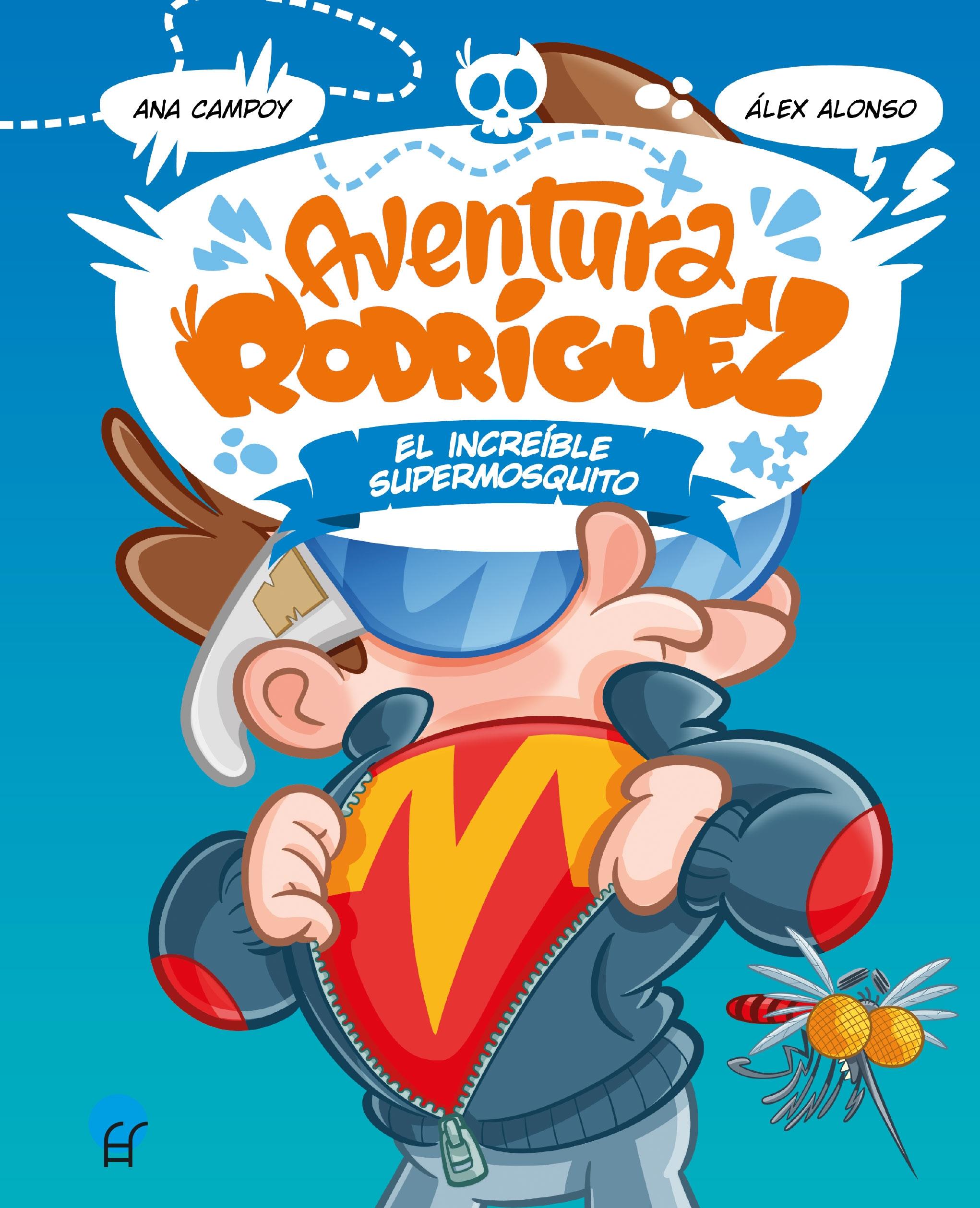 Aventura Rodríguez. el Increíble Supermosquito. 