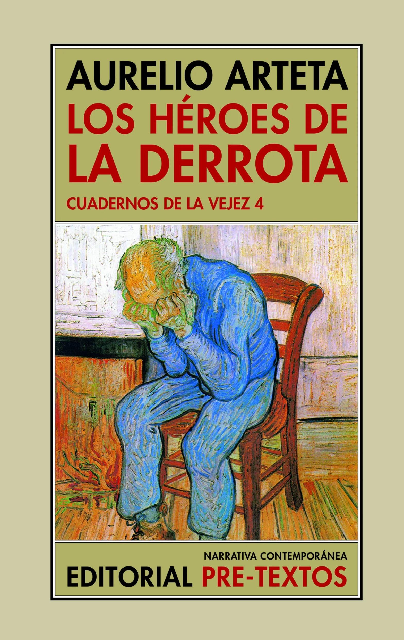 Los Héroes de la Derrota "Cuadernos de la Vejez 4". 