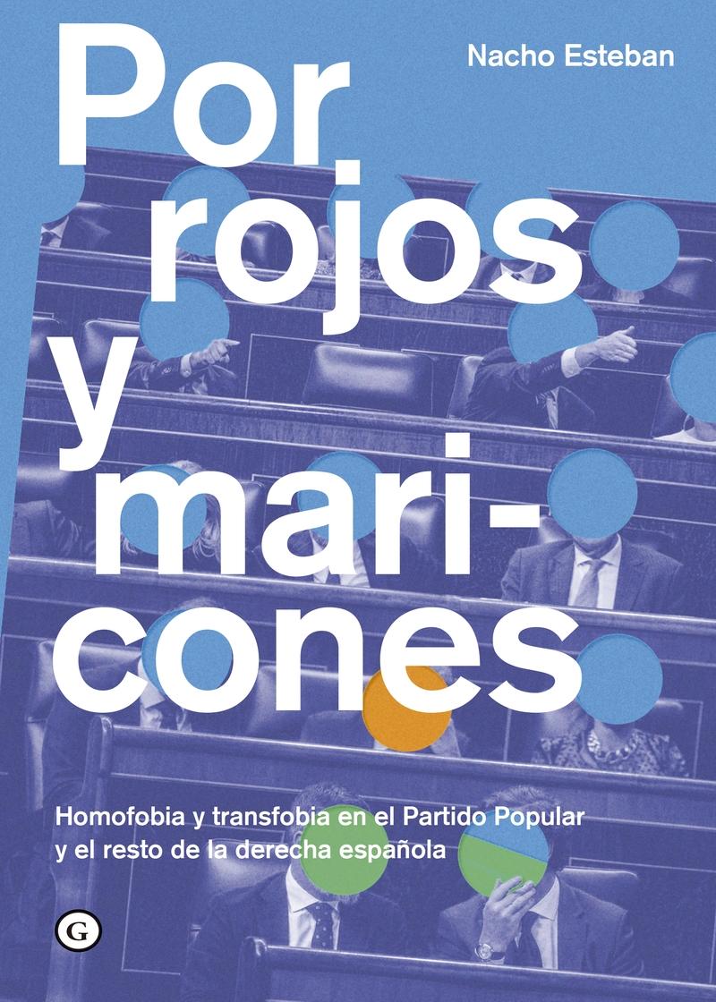 Por Rojos y Maricones "Homofobia y Transfobia en el Partido Popular y el Resto de L". 