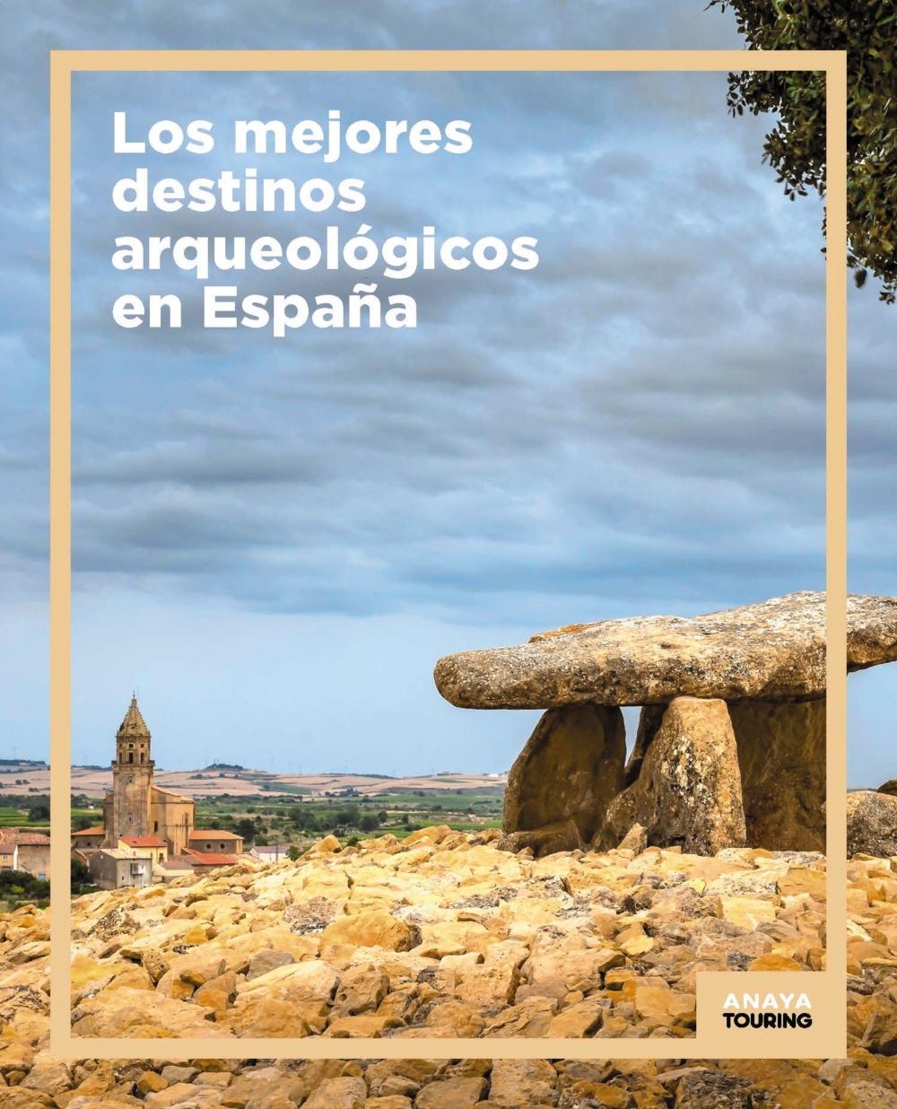 Los Mejores Destinos Arqueológicos en España. 